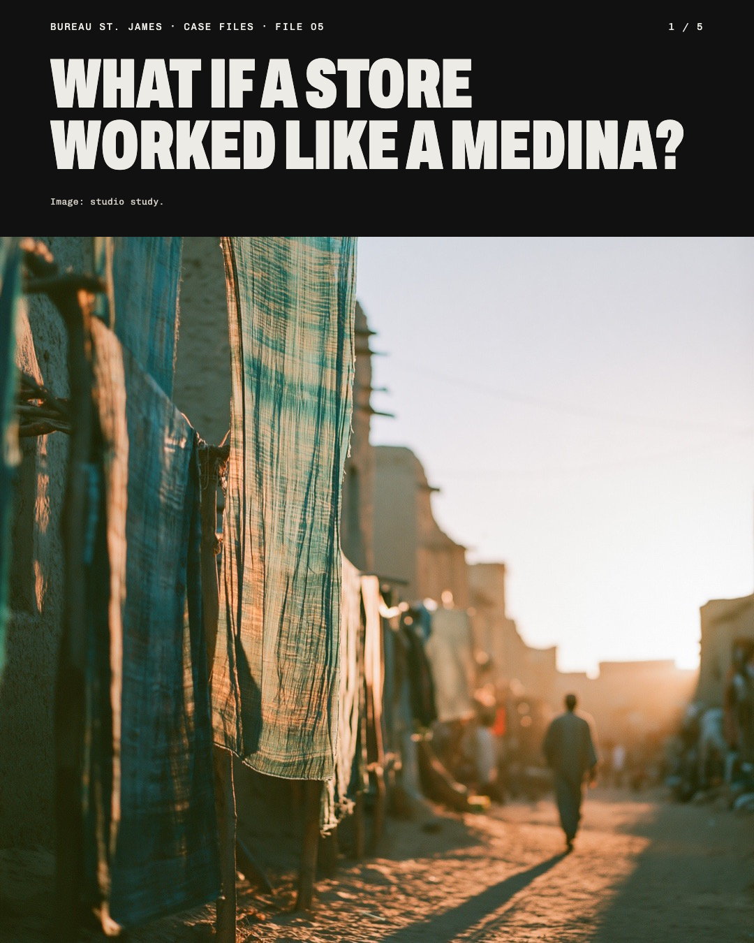 Color study image: patterned cloth on timber frames in a sunlit lane. Headline: What if a store worked like a medina?