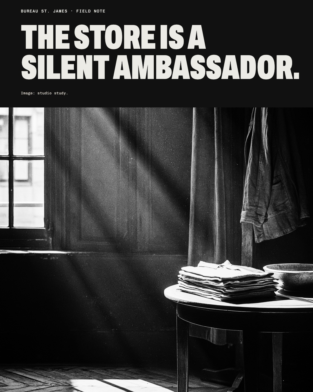 Black and white study image: a coat, folded shirts, light through shutters. Headline: The store is a silent ambassador.