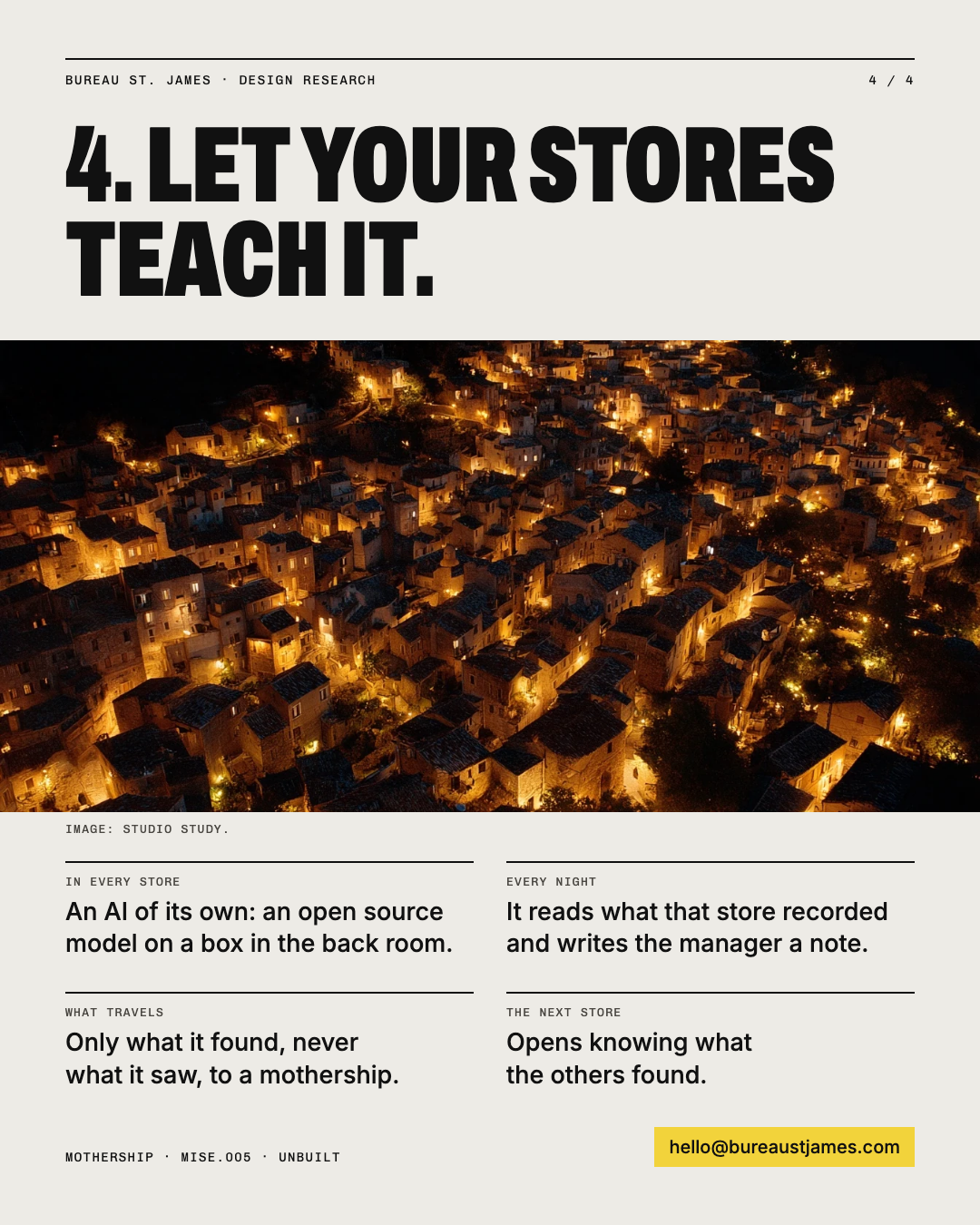 Let your stores teach it: a studio study of a village lit at night, and the Mothership in four lines, with hello@bureaustjames.com.