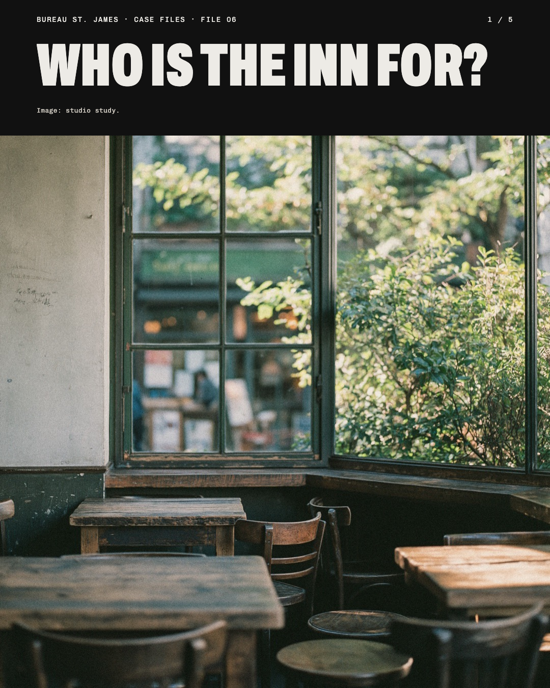 Color study image: an old inn’s room, wooden tables by a tall window onto trees. Headline: Who is the inn for?