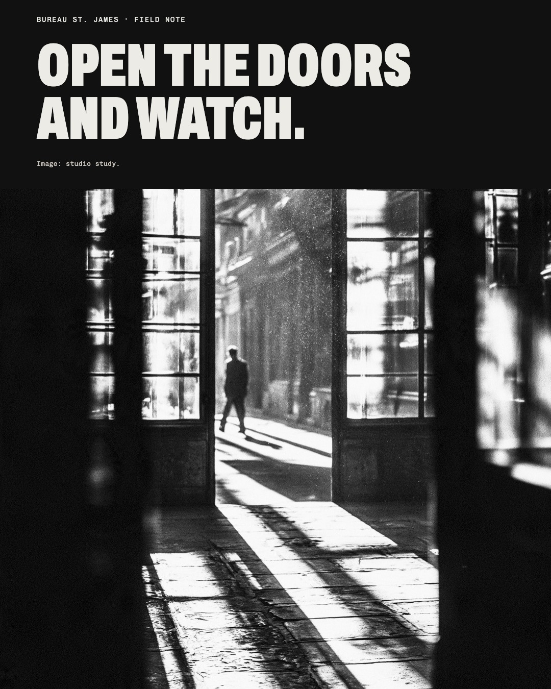 Black and white study image: a glazed shop door open to a sunlit street. Headline: Open the doors and watch.